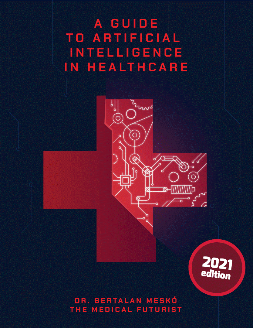 A Guide to Artificial Intelligence in Healthcare – 2021 Edition